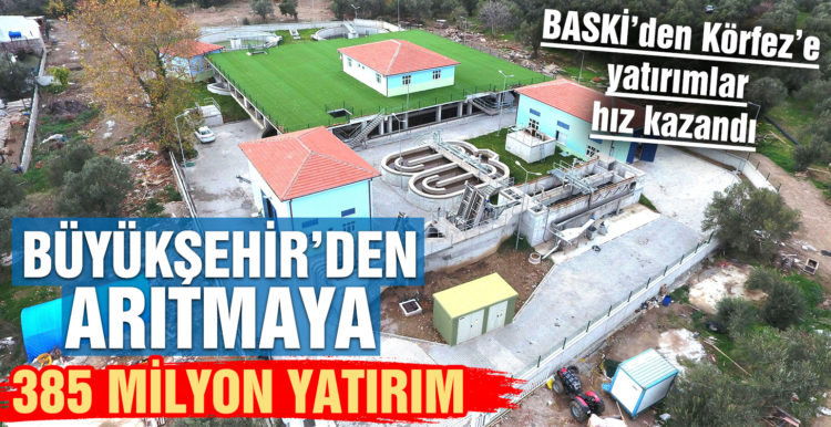 BBB’den Körfez atıksu arıtmaya 385 milyon yatırım