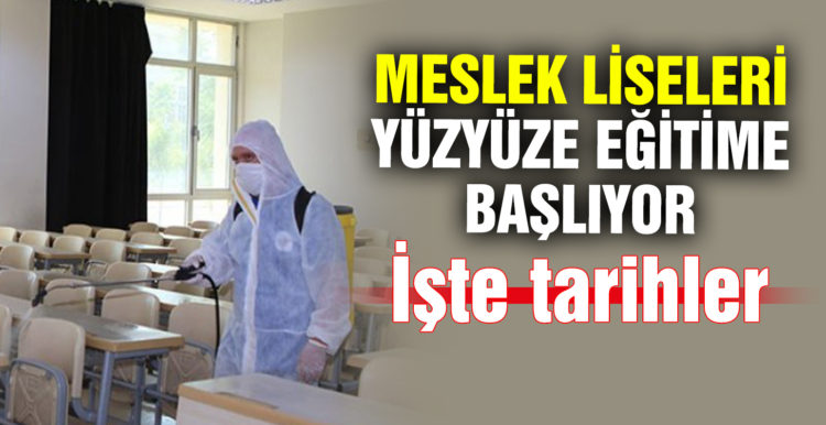 Koronavirüs gölgesinde meslek liseleri yüz yüze eğitime başlıyor!