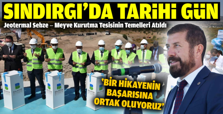 Sındırgı’da Jeotermal Sebze – Meyve Kurutma tesisinin temelleri atıldı
