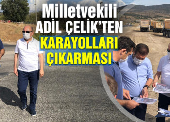 Ak Parti Balıkesir Milletvekili Av. Adil Çelik’ten karayolları çıkarması