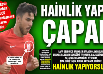 Hainlik yapma Çapar!