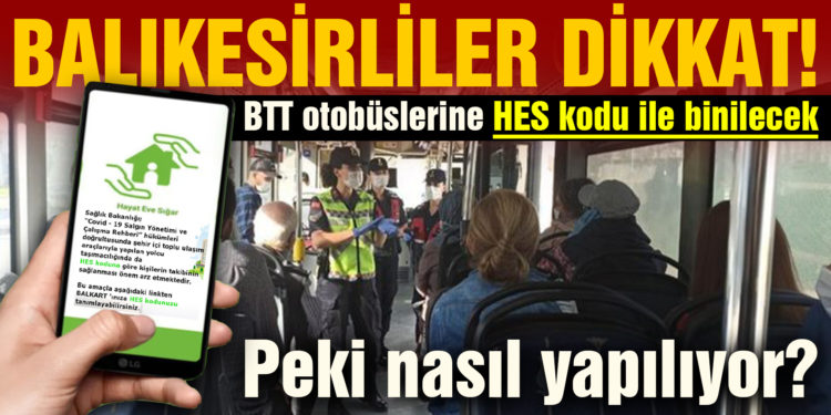 Balıkesir’de BTT otobüslerine HES kodu ile binilecek
