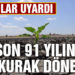 Trakya’da son 91 yılın en kurak dönemi