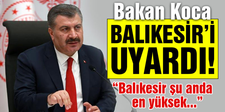 Bakan Koca’dan Balıkesir için uyarı