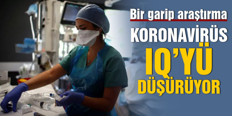 Koronavirüs IQ’yü düşürüyor!