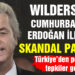 Wilders’tan Cumhurbaşkanı Erdoğan ile ilgili skandal paylaşım!