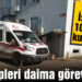 112 ekipleri daima göreve hazır