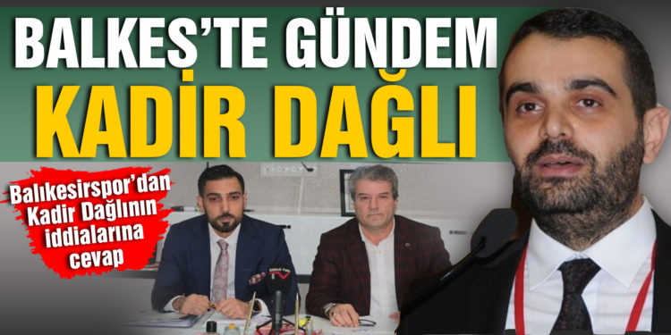 Balıkesirspor’da gündem eski başkan Kadir Dağlı