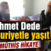 Cumhuriyetle yaşıt Mehmet dede, cumhuriyetin ilk yıllarını anlattı