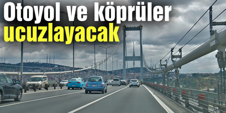 Otoyol ve köprülere ‘dinamik tarife’ geliyor