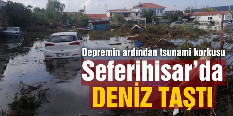 Depremin ardından İzmir-Seferihisar’da deniz taştı