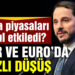 Dolar ve Euro’da son durum