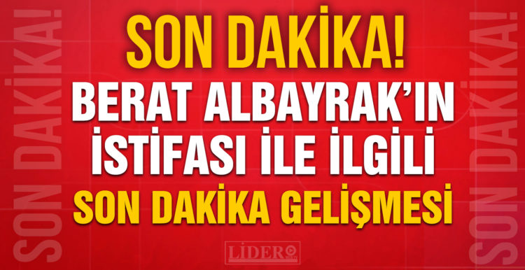 Berat Albayrak’ın ‘istifasıyla’ ilgili son dakika gelişmesi: İletişim Başkanlığı açıklama yapacak