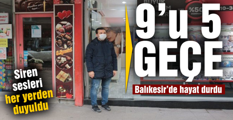 Balıkesir’de saat 09.05’de hayat durdu