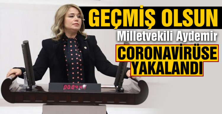 AKP Balıkesir Milletvekili Pakize Mutlu Aydemir, koronavirüse yakalandı