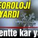 Meteoroloji’den iki kente kar yağışı uyarısı
