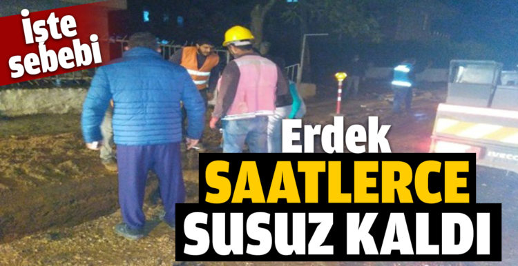 Erdek saatlerce susuz kaldı
