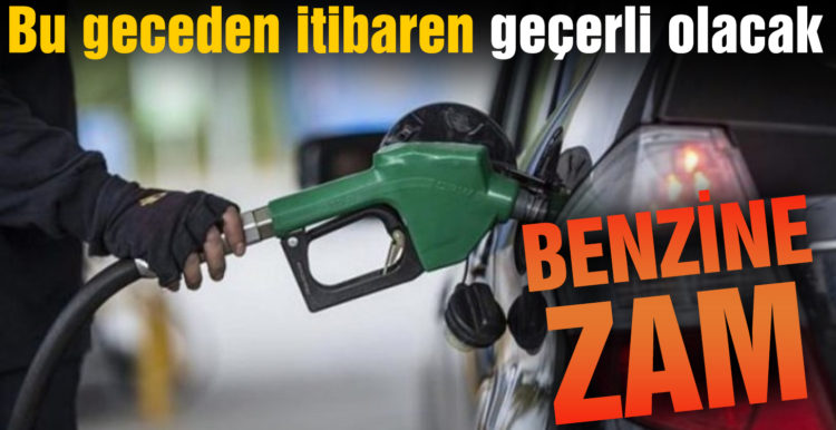 Benzine zam! Bu geceden itibaren geçerli olacak