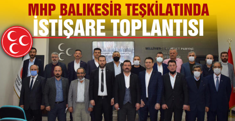 MHP Balıkesir Teşkilatında istişare toplantısı