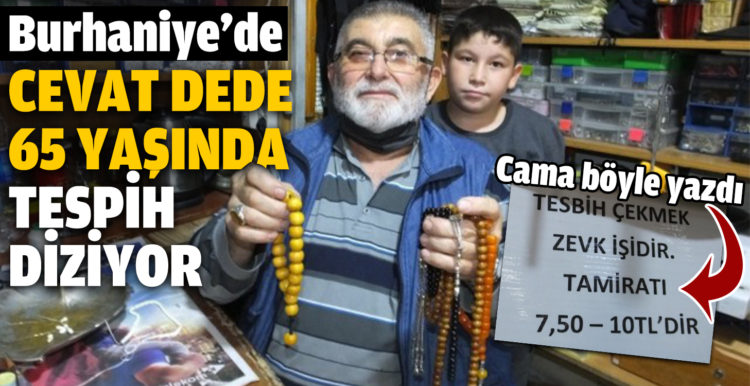 Burhaniyede Cevat dede 65 yaşında tespih diziyor