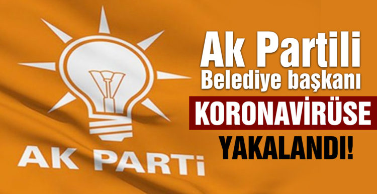 AKP’li Belediye Başkanı Hayrettin Güngör koronavirüse yakalandı