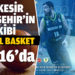 Balıkesir Büyükşehir’in rakibi deplasmanda İstanbul Basket