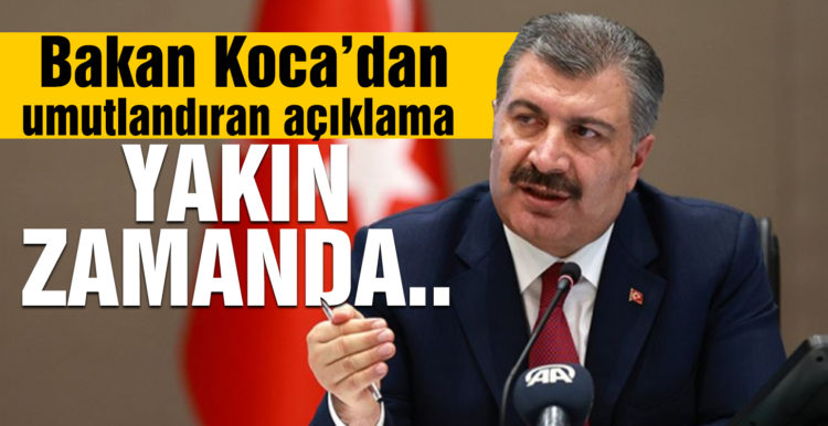 Fahrettin Koca’dan umutlandıran açıklama: Yakın zamanda…