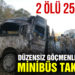 Düzensiz göçmenleri taşıyan minibüs takla attı: 2 ölü, 25 yaralı