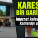 İnternet kafeyi soydular, kameraya yakalandılar