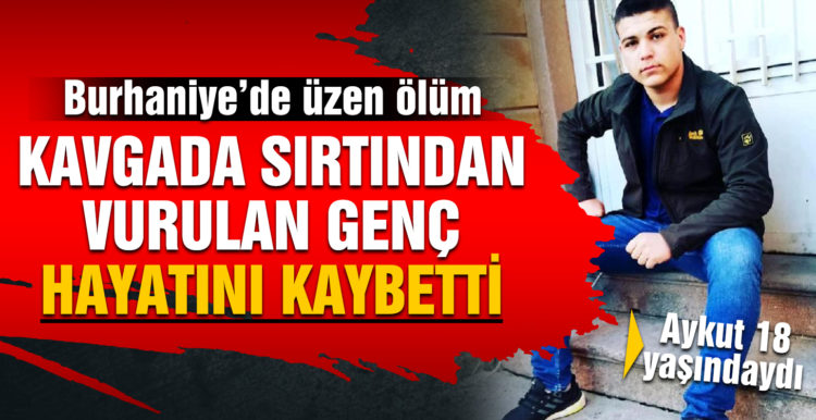 Kavgada sırtından vurulan genç, öldü