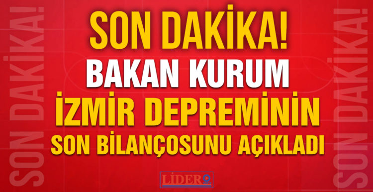Bakan Kurum İzmir depreminin son bilançosunu açıkladı