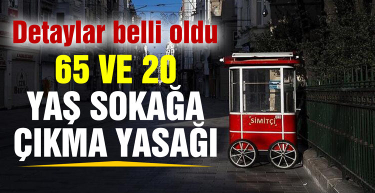 20 yaş altı sokağa çıkma yasağı ne zaman başlıyor?
