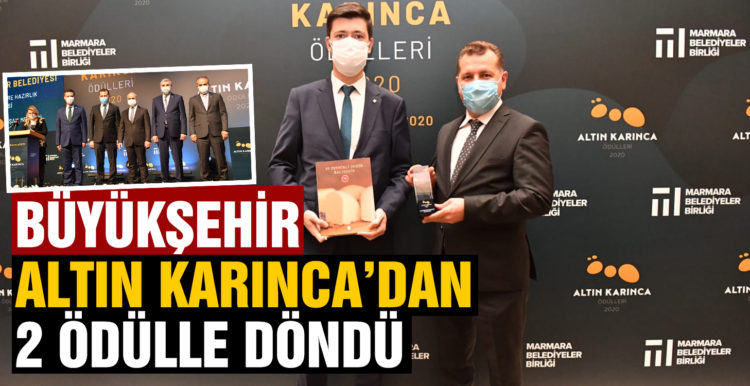 Büyükşehir ‘Altın Karınca’dan 2 ödülle döndü