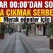 Pazar 00:00’dan sonra sokağa çıkmak serbest mi?