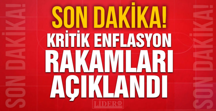 Enflasyon rakamları açıklandı