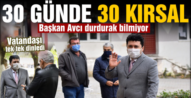 Başkan Avcı 30 günde 30 mahalle ziyaret etti
