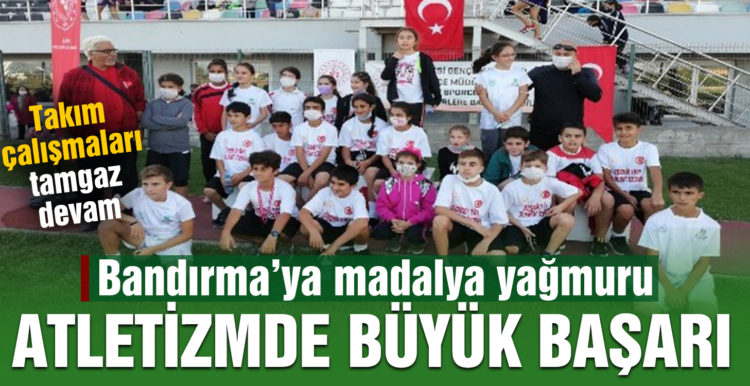 Bandırma atletizmde madalyaları topladı