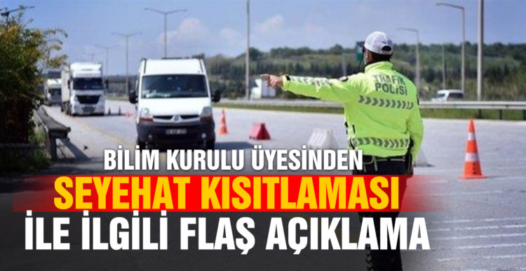 Bilim Kurulu Üyesi Hasan Tezer’den kritik ‘seyahat kısıtlaması’ değerlendirmesi