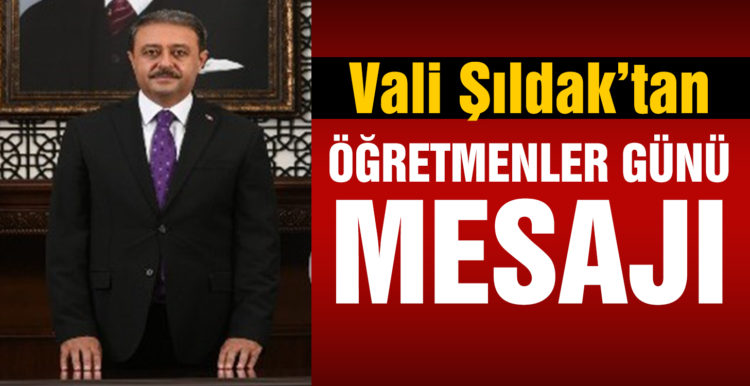 Vali Şıldak’tan 24 Kasım Öğretmenler günü mesajı