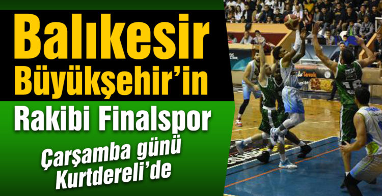 Balıkesir Büyükşehir’in rakibi Finalspor