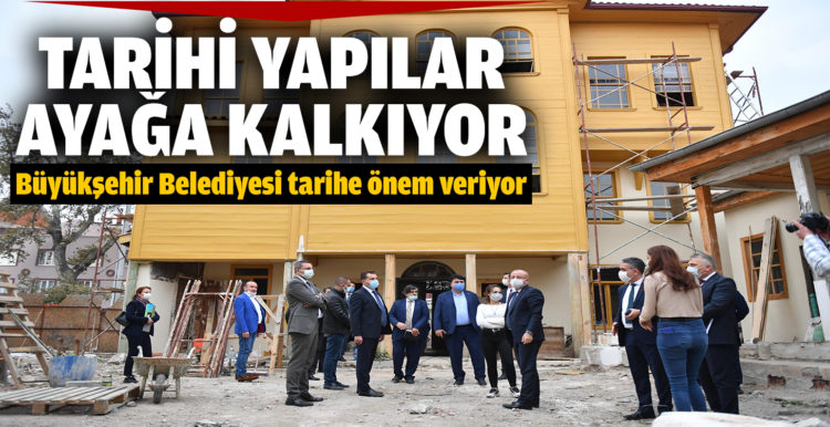 Tarihi yapılar ayağa kalkıyor