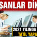 2021 resmi tatil günleri! Bu yıl kaç gün tatil yapacağız?