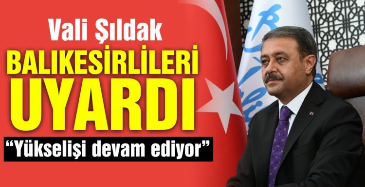 Balıkesir Valisi Şıldak’tan açıklama