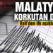Malatya’da deprem