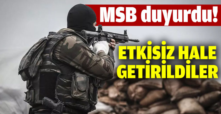 MSB duyurdu! Sızma girişiminde bulunan 4 terörist etkisiz hale getirildi