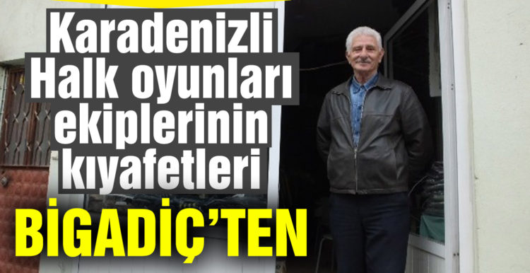 Karadenizli halk oyunları ekiplerinin kıyafeti Bigadiç’ten