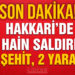 Hakkari’de terör saldırısı!