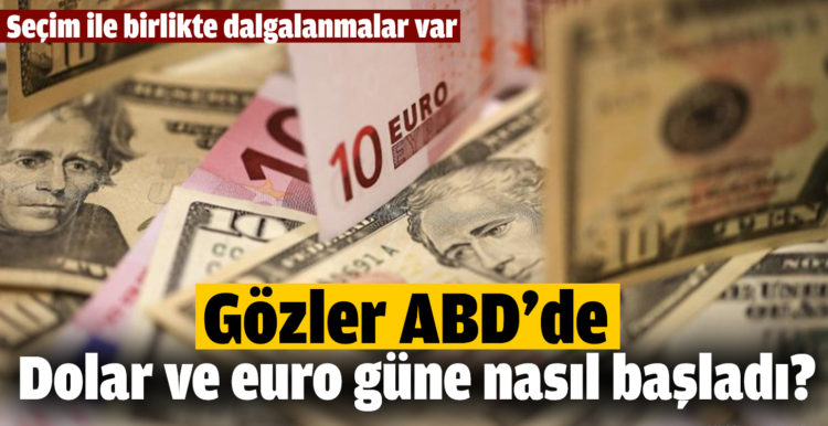 Gözler ABD seçimlerinde: Dolar ve euro güne nasıl başladı?