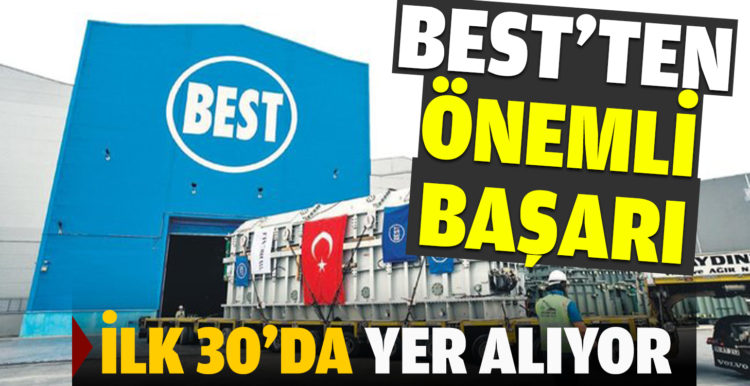 BEST, AR-GE’de Türkiye’nin 500 Büyük Kuruluşunun içerisinde ilk 30’da yer aldı