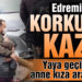 Edremit’te yaya geçidinde anne kıza araç çarptı